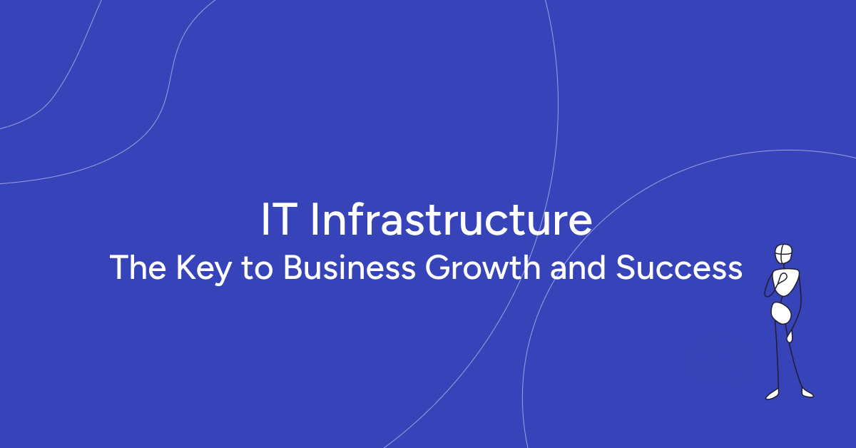 Optimizing IT Infrastructure for Business Growth